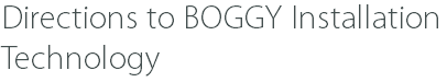 Directions to BOGGY Installation Technology