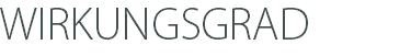WIRKUNGSGRAD