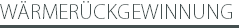 WÄRMERÜCKGEWINNUNG